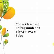 Chứng Minh A^3+B^3+C^3=3Abc